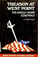 Treason at West Point: The Arnold-Andre conspiracy 0884053032 Book Cover