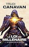  La Malédiction du Créateur: La Loi du millénaire, T4 (French Edition)