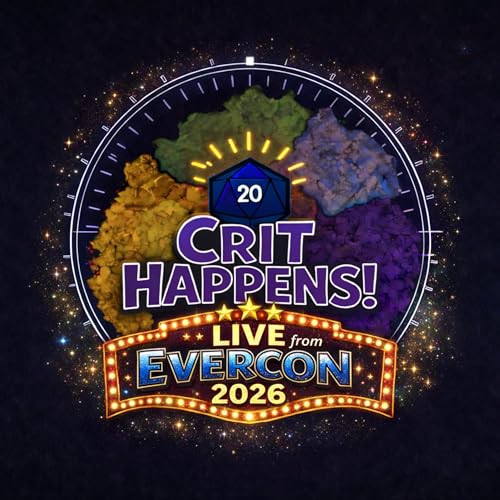 Crit Happens LIVE from Evercon: Save Lord Evercon