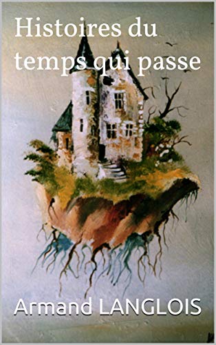 Télécharger Histoires du temps qui passe (Contes fantastiques) Livre PDF Gratuit