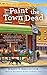 Paint the Town Dead (A Silver Six Mystery)