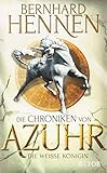 Die Chroniken von Azuhr - Die Weiße Königin: Roman - Bernhard Hennen