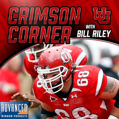 Crimson Corner with Bill Riley - Former Ute & Pro Bowler Zane Beadles + NFL Draft Analyst Ryan Fowler
