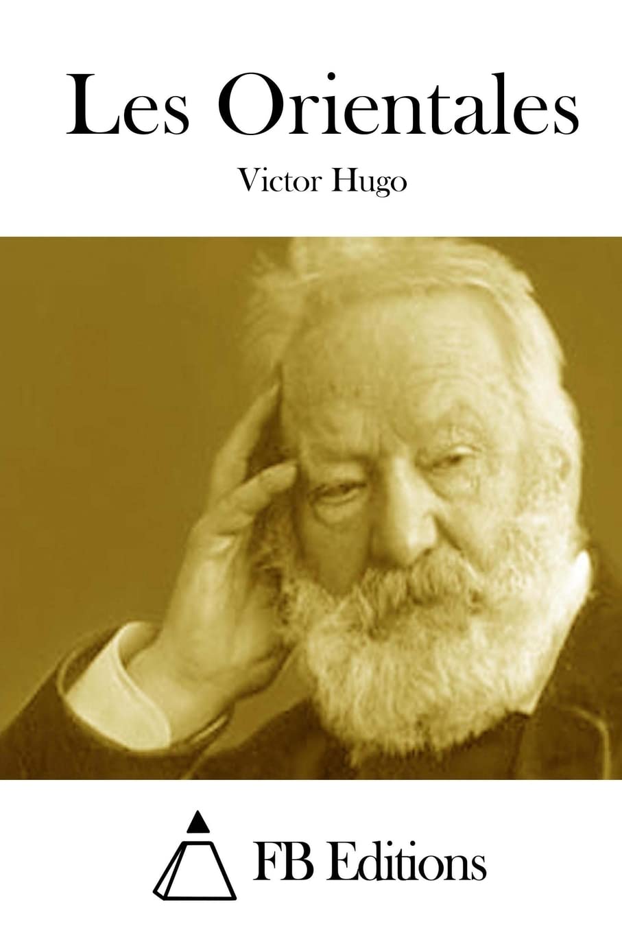OEUVRES COMPLETES DE VICTOR HUGO - Poésie II : Les orientales, les