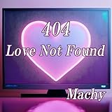 404 - Love Not Found