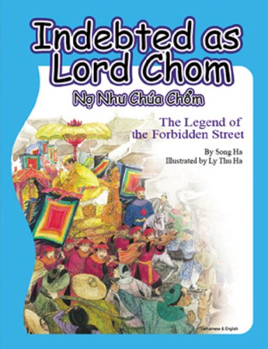 Indebted as Lord Chom: The Legend of the Forbidden Street (English and Vietnamese Edition)