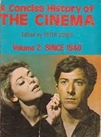 A Concise History of the Cinema, Vol 2: Since 1940 0498077152 Book Cover