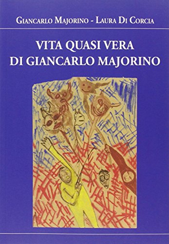 Vita quasi vera di Giancarlo Majorino Vita quasi vera di Giancarlo Majorino