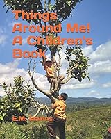 Things Around Me! A Children's Book 1795530065 Book Cover