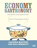 Economy Gastronomy: Eat Better and Spend Less