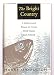 The Bright Country: A Fisherman's Return to Trout, Wild Water, and Himself