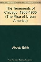 The Tenements of Chicago, 1908-1935 (The Rise of Urban America) 0405024312 Book Cover