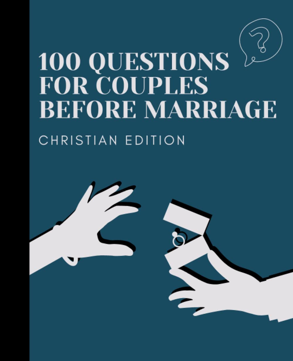 100 Questions for Couples Before Marriage: Christian Edition | 7.5 '' x 9.25 '' | Have Deep and Meaningful Conversations with Your Partner | The Book of Questions for Couples Preparing for Marriage