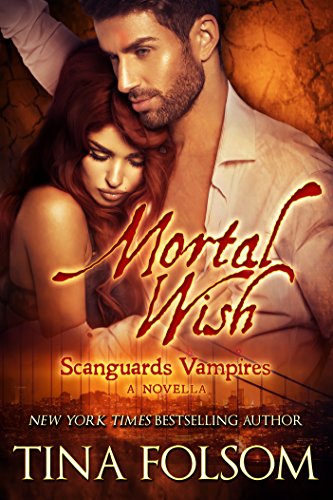 Mortal Wish: A Scanguards Vampires Novella (English Edition) por [Tina Folsom]