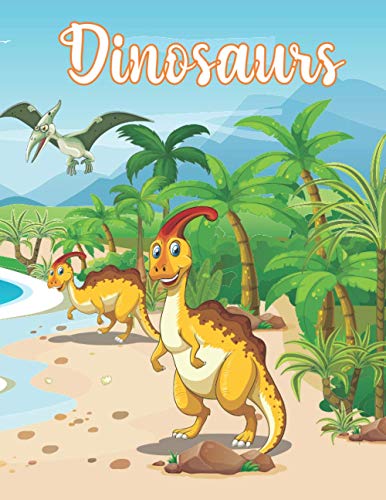Dinosaurs: A Coloring Book for Boys & Girls ages 3-5