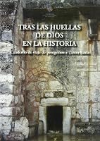 Tras las huellas de Dios en la Historia. Cuadernos de viaje de peregrinos a Tierra Santa (Instituto John Henry Newman) (Spanish Edition) 8489552649 Book Cover