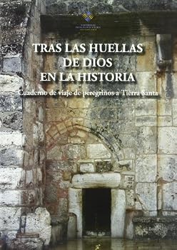 Tras las huellas de Dios en la Historia. Cuadernos de viaje de peregrinos a Tierra Santa (Instituto John Henry Newman) (Spanish Edition)