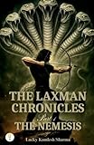 The Laxman Chronicles Part 1: The Nemesis