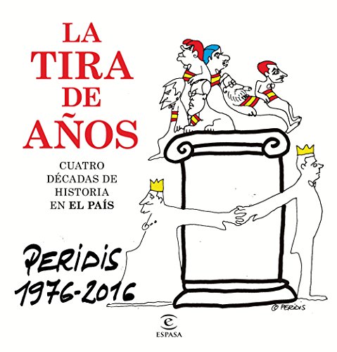 Télécharger La tira de años. Peridis 1976-2016: Cuatro décadas de Historia en El País (Spanish Edition) Livre eBook France