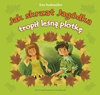 Jak skrzat Jagodka tropil lesna plotke 8374378956 Book Cover