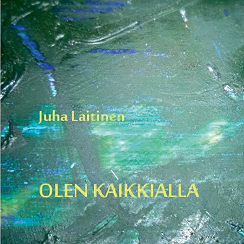Olen kaikkialla (Finnish Edition)