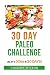 30 Day Paleo Challenge: Lose up to 30 pounds in 30 Days!