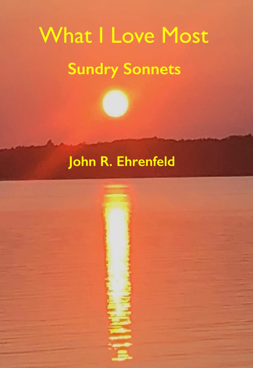 What I Love Most: Sundry Sonnets
