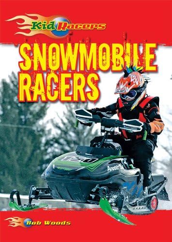 Snowmobile Racers (Kid Racers) Paperback – April 1, 2010