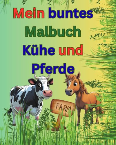 Mein buntes Malbuch: Kühe und Pferde (German Edition)