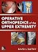 Operative Orthopedics of the Upper Extremity