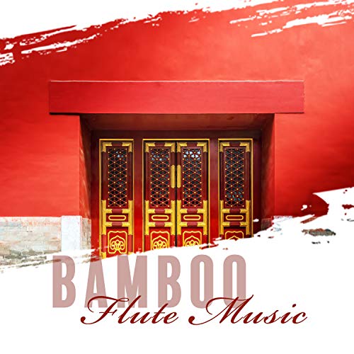 Bamboo Flute Music - Relaxing Music for Meditation, Healing, Sleep, Zen, Peace