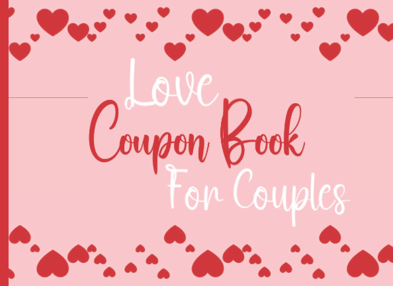 Love Coupon Book For Couples: Valentine's Day Coupon Book,Blank Fillable coupon
