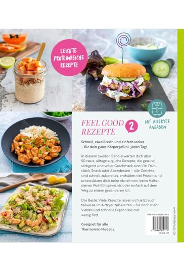 Feel Good Rezepte - Band 2: Leichte proteinreiche Gerichte mit dem Thermomix
