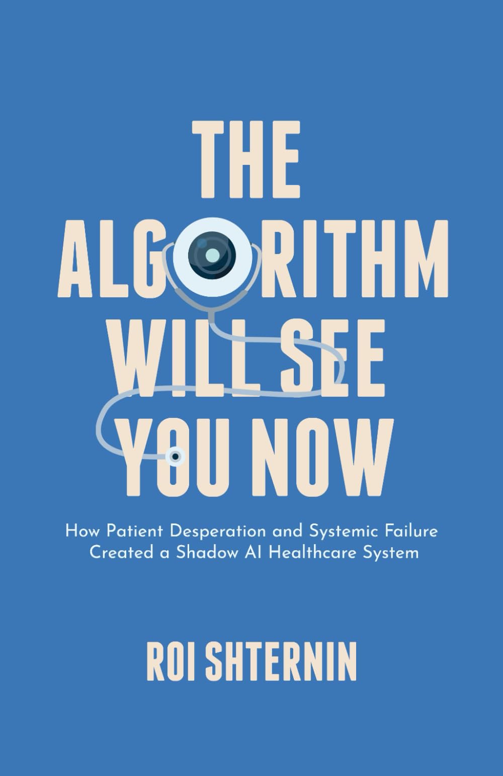 THE ALGORITHM WILL SEE YOU NOW: How I Became My Own Doctor Because Healthcare Abandoned Me