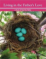 Living in the Father's Love 1503117405 Book Cover