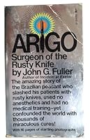 Arigo: Surgeon of the Rusty Knife 0671814427 Book Cover