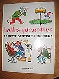 Belles-quenottes. le petit dentiste ingénieux