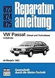  VW Passat ab Baujahr 1982: Diesel und Turbodiesel, 4-Zyl. // Reprint der 5. Auflage 1991 (Reparaturanleitungen)