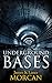 UNDERGROUND BASES: Subterranean Military Facilities and the Cities Beneath Our Feet (The Underground Knowledge Series Book 7)