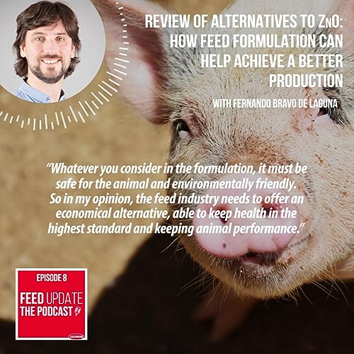 Page de couverture de Ep. #8 | Review of alternatives to ZnO: how feed formulation can help achieve a better production, with Fernando Bravo de Laguna