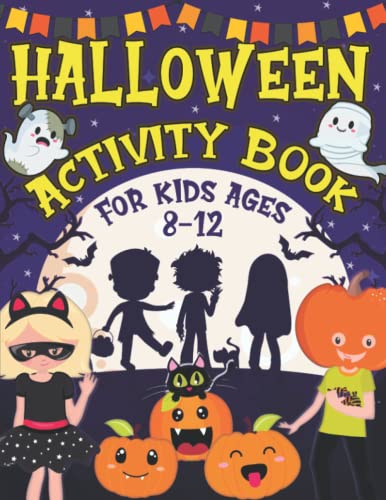 Halloween Activity Book for Kids Ages 8-12: A Fun Kids Halloween Theme Learning Activity Book With Logic Puzzles, Coloring Pages, Word Searches, Mazes, Games Activities Book for Kids
