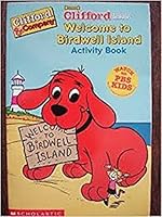 Welcome to Birdwell Island Activity Book (Clifford the Big Red Dog, Clifford & Company) 043922957X Book Cover