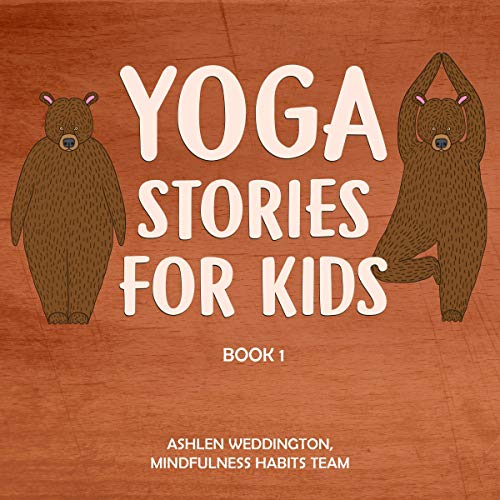 Yoga Stories for Kids: Book 1 by Ashlen Weddington, Mindfulness Habits Team episode artwork