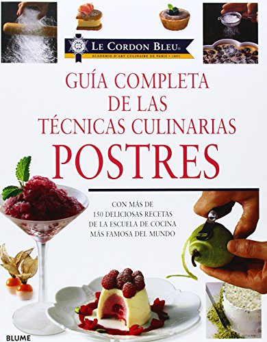 Postres. Gu¡a completa de las técnicas culinarias (LE CORDON BLEU TECNICAS CULINARIAS)