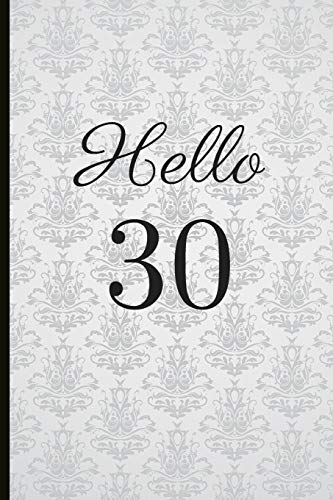 Hello 30: A Beautiful 30th Birthday Gift And Keepsake To Write Down Special Moments