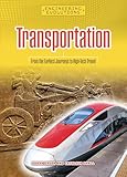 Transportation: From the Earliest Journeys to High-Tech Travel (Engineering Evolutions)