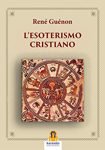 L'Esoterismo Cristiano (Italian Edition)
