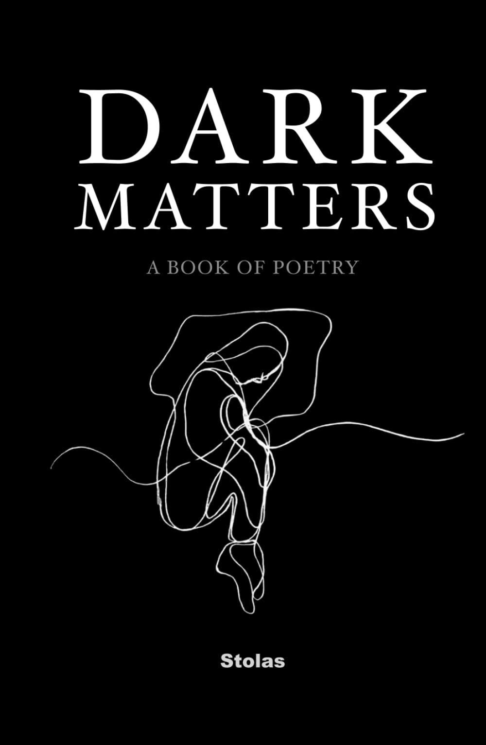 Dark Matters: A Book of Poetry