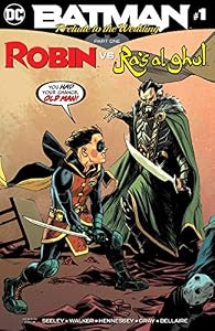 Batman: Prelude to the Wedding: Robin vs. Ra's Al Ghul (2018) #1 (Batman: Prelude to the Wedding (2018)) (English Edition)