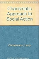 A charismatic approach to social action, 0871233894 Book Cover